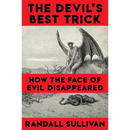 The Devil's Best Trick By Randall Sullivan