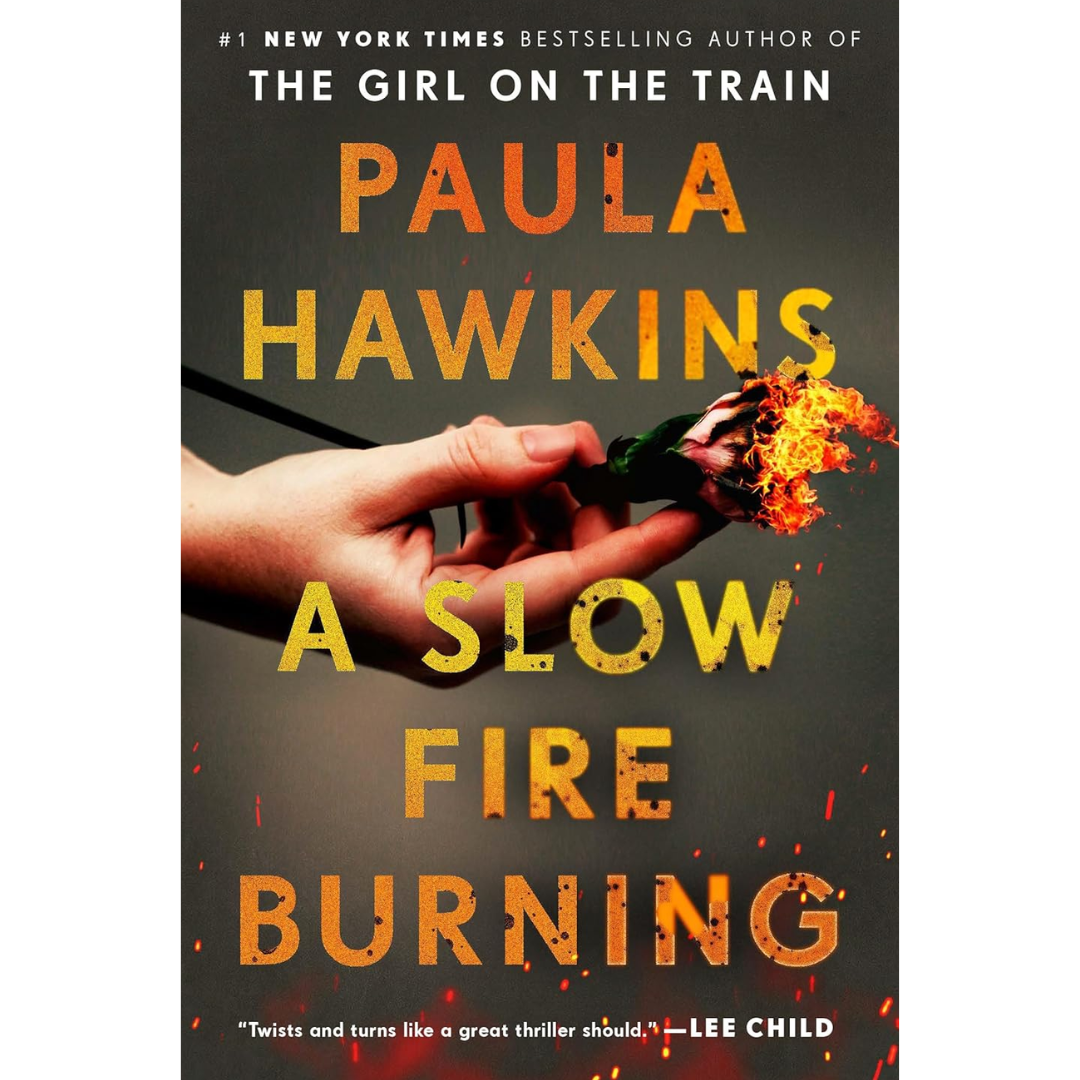 A Slow Fire Burning By Paula Hawkins