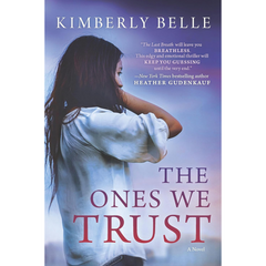 The Ones We Trust By Kimberly Belle