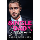 Single Dad Dilemma By Karla Sorensen