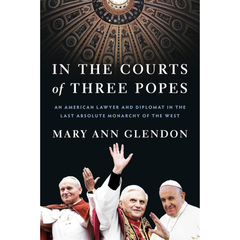 In the Courts of Three Popes By Mary Ann Glendon
