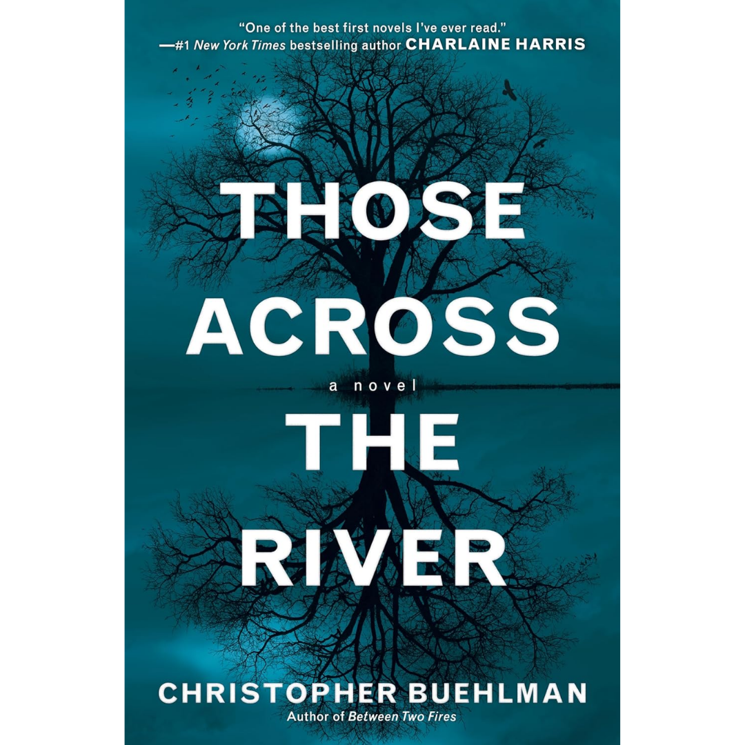 Those Across the River By Christopher Buehlman