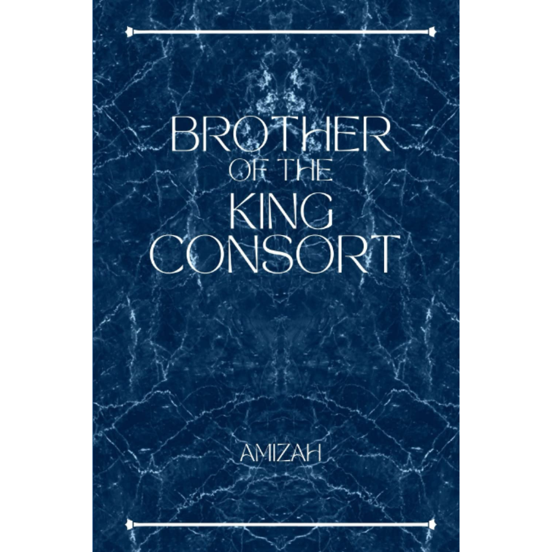 Brother of the King Consort By Amizah R
