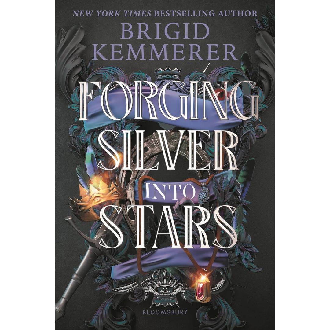 Forging Silver into Stars By Brigid Kemmerer