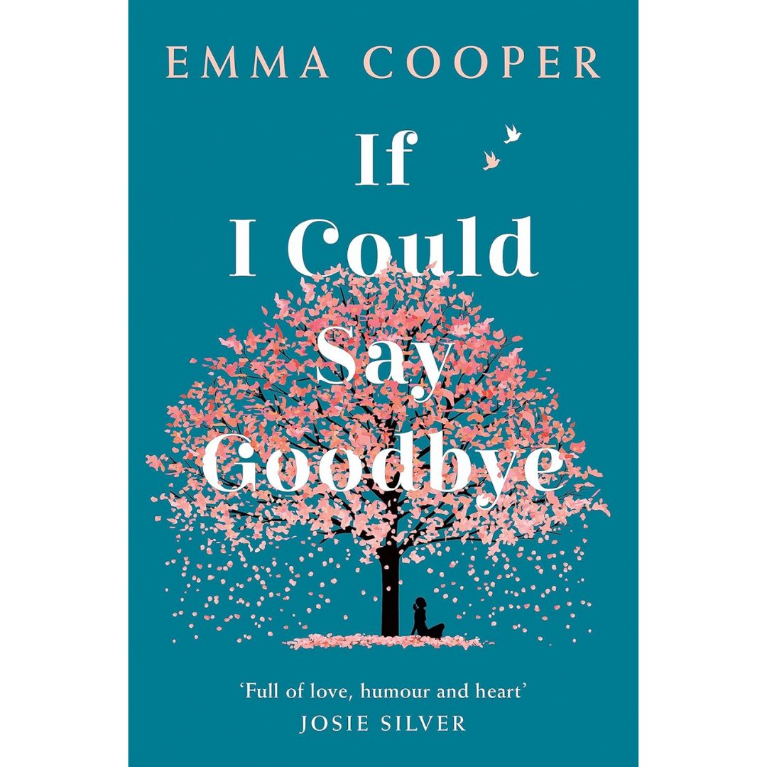 If I Could Say Goodbye By Emma Cooper