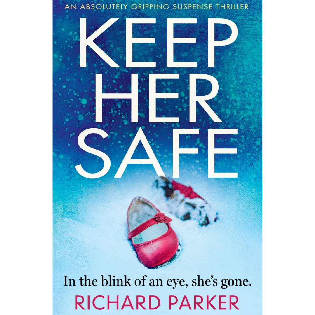 Keep Her Safe By Richard Jay Parker