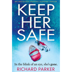 Keep Her Safe By Richard Jay Parker
