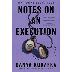 Notes on an Execution By Danya Kukafka