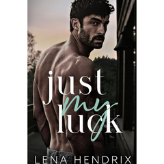 Just My Luck By Lena Hendrix
