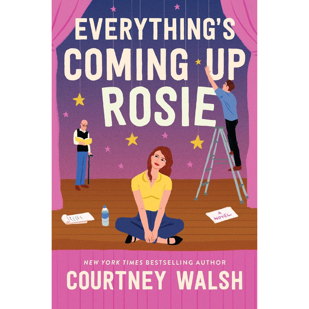 Everything's Coming Up Rosie By Courtney Walsh
