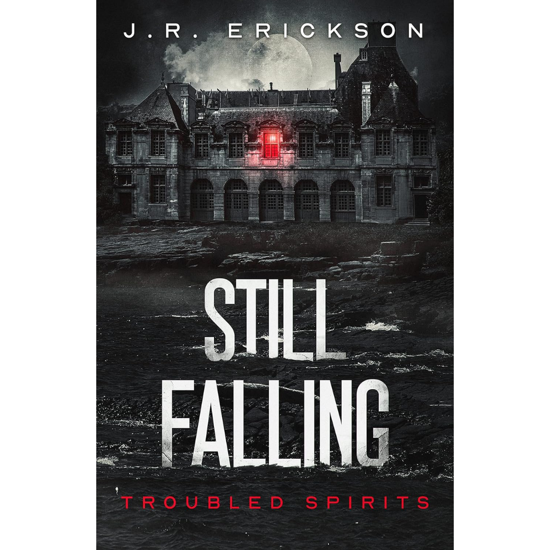 Still Falling By J.R. Erickson