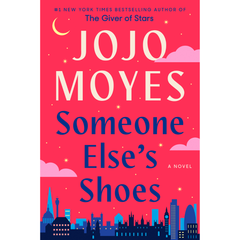 Someone Elses Shoes By Jojo Moyes