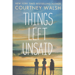 Things Left Unsaid By Courtney Walsh