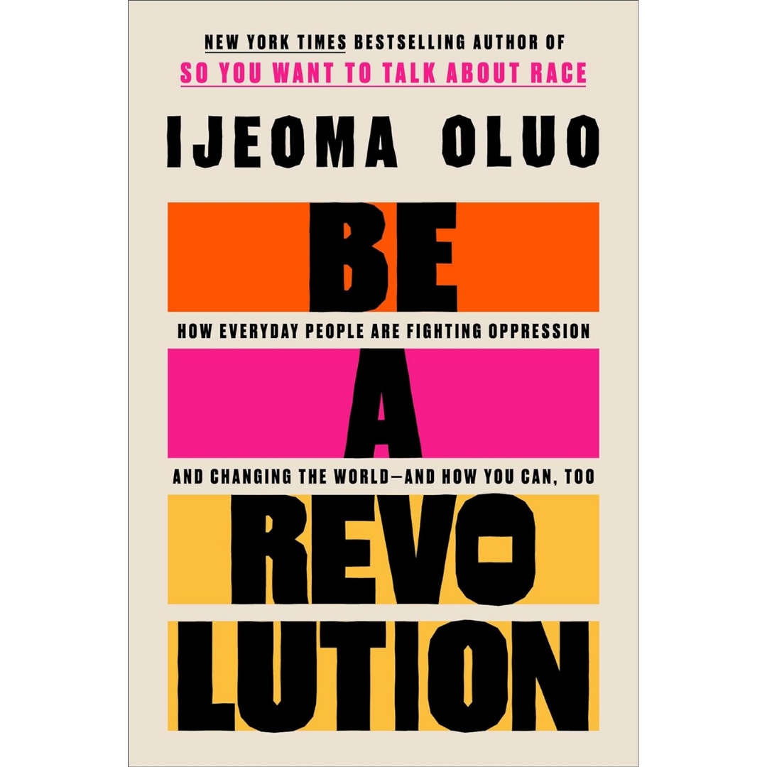 Be a Revolution By Ijeoma Oluo