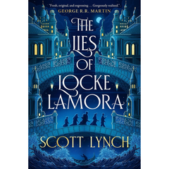 The Lies of Locke Lamora By Scott Lynch