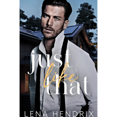 Just Like That By Lena Hendrix