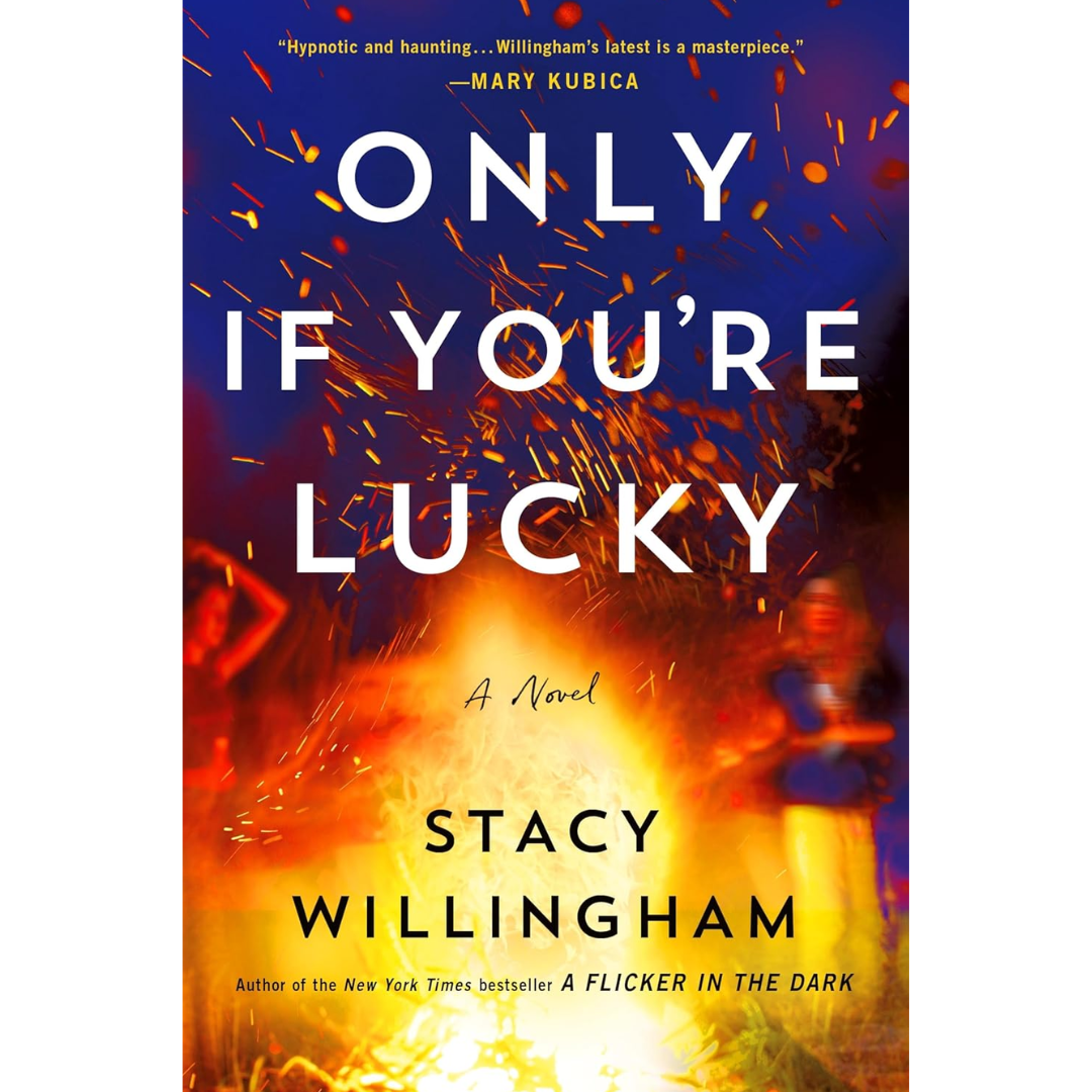 Only If You're Lucky By Stacy Willingham