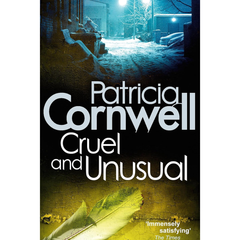 Cruel And Unusual By Patricia Cornwell