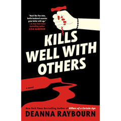 Kills Well with Others By Deanna Raybourn
