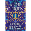 A Court of Betrayal By Anne O'Brien