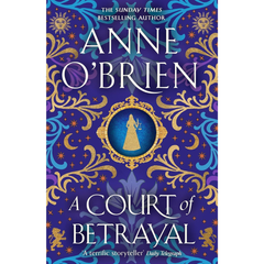A Court of Betrayal By Anne O'Brien