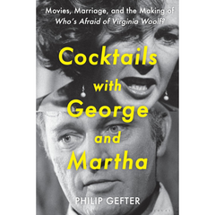 Cocktails with George and Martha By Philip Gefter