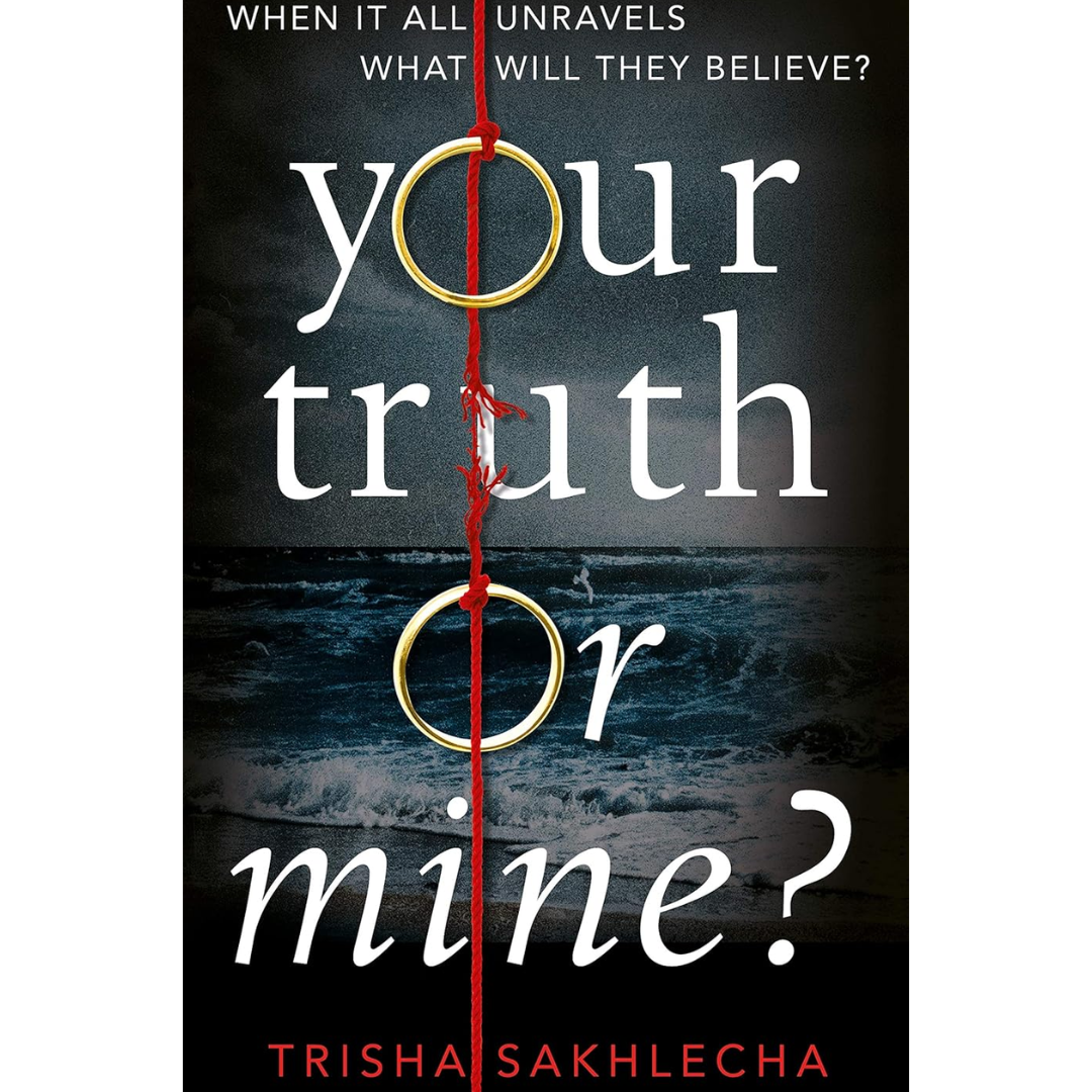 Your Truth or Mine? By Trisha Sakhlecha