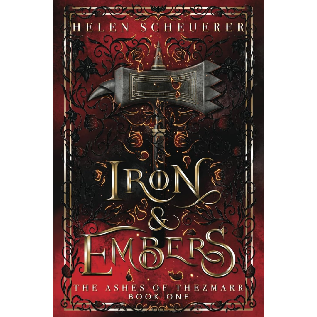 Iron & Embers By Helen Scheuerer
