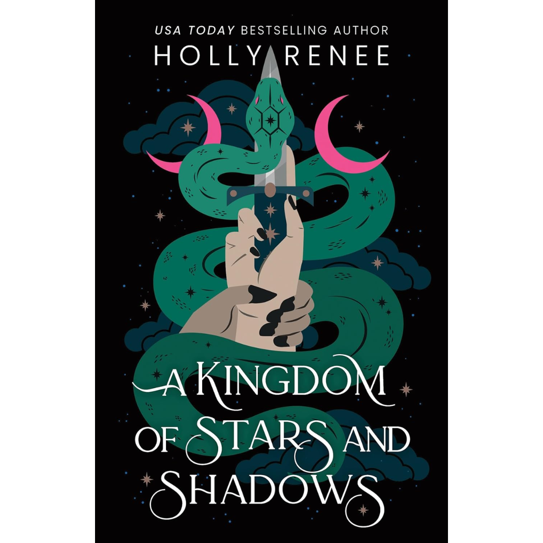A Kingdom of Stars and Shadows By Holly Renee