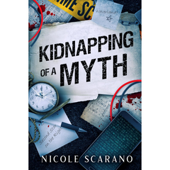 Kidnapping of a Myth By Nicole Scarano