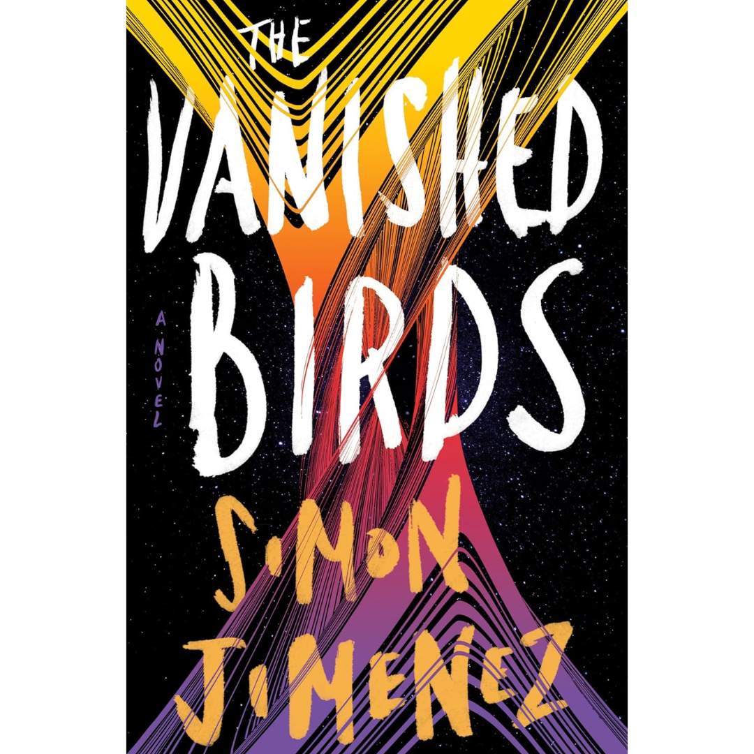 The Vanished Birds By Simon Jimenez