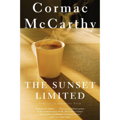 The Sunset Limited By Cormac McCarthy