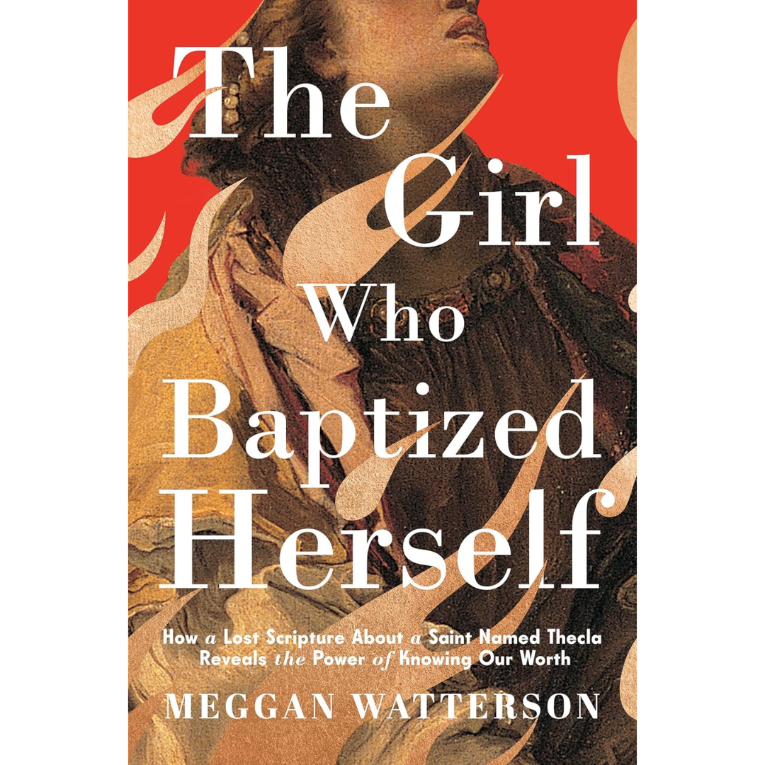 The Girl Who Baptized Herself By Meggan Watterson