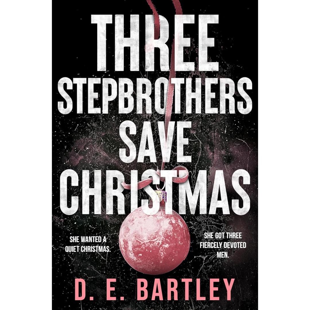 Three Stepbrothers Save Christmas By D.E. Bartley