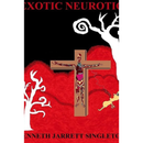 Exotic Neurotic By Kenneth Jarrett Singleton