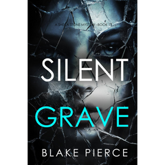 Silent Grave By Blake Pierce