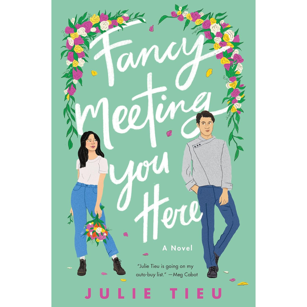 Fancy Meeting You Here By Julie Tieu