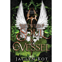 Between Soul and Vessel By Jaclyn Kot