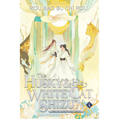The Husky and His White Cat Shizun Erha He Ta De Bai Mao Shizun (Novel) Vol. 4 By Rou Bao Bu Chi Rou