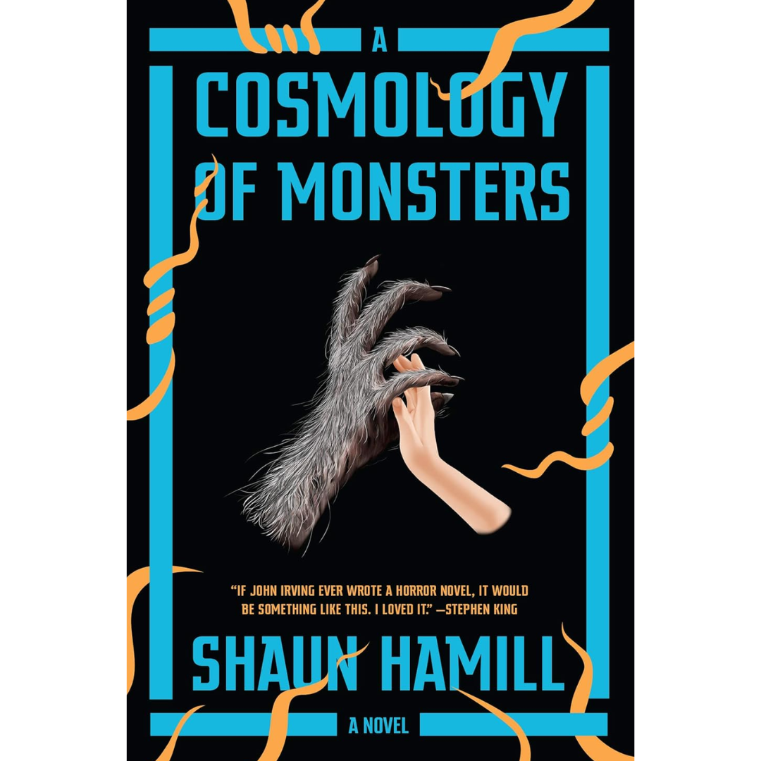 A Cosmology of Monsters By Shaun Hamill