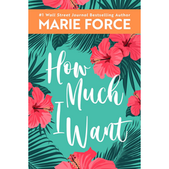 How Much I Want By Marie Force