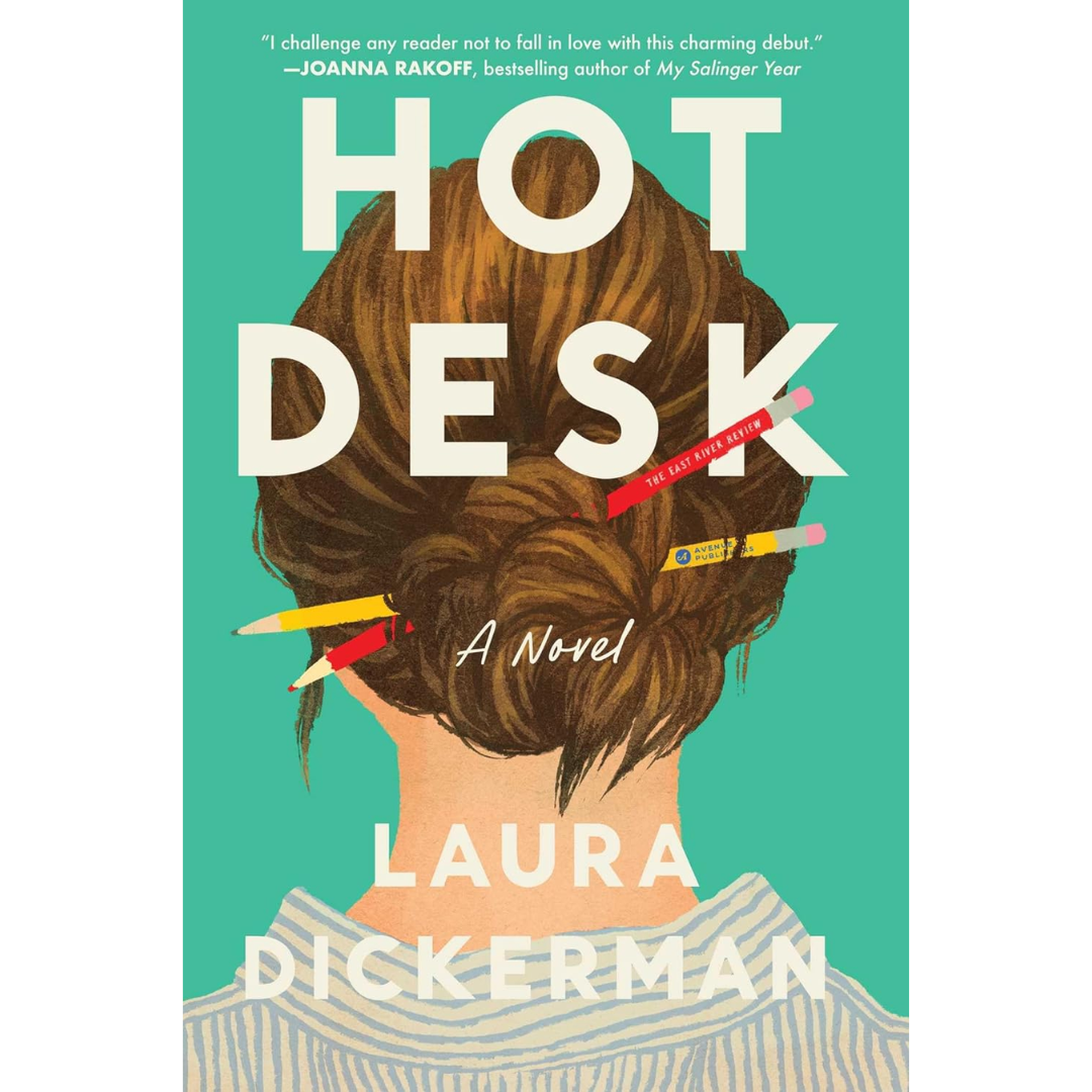 Hot Desk: A Novel By Laura Dickerman