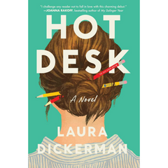 Hot Desk: A Novel By Laura Dickerman