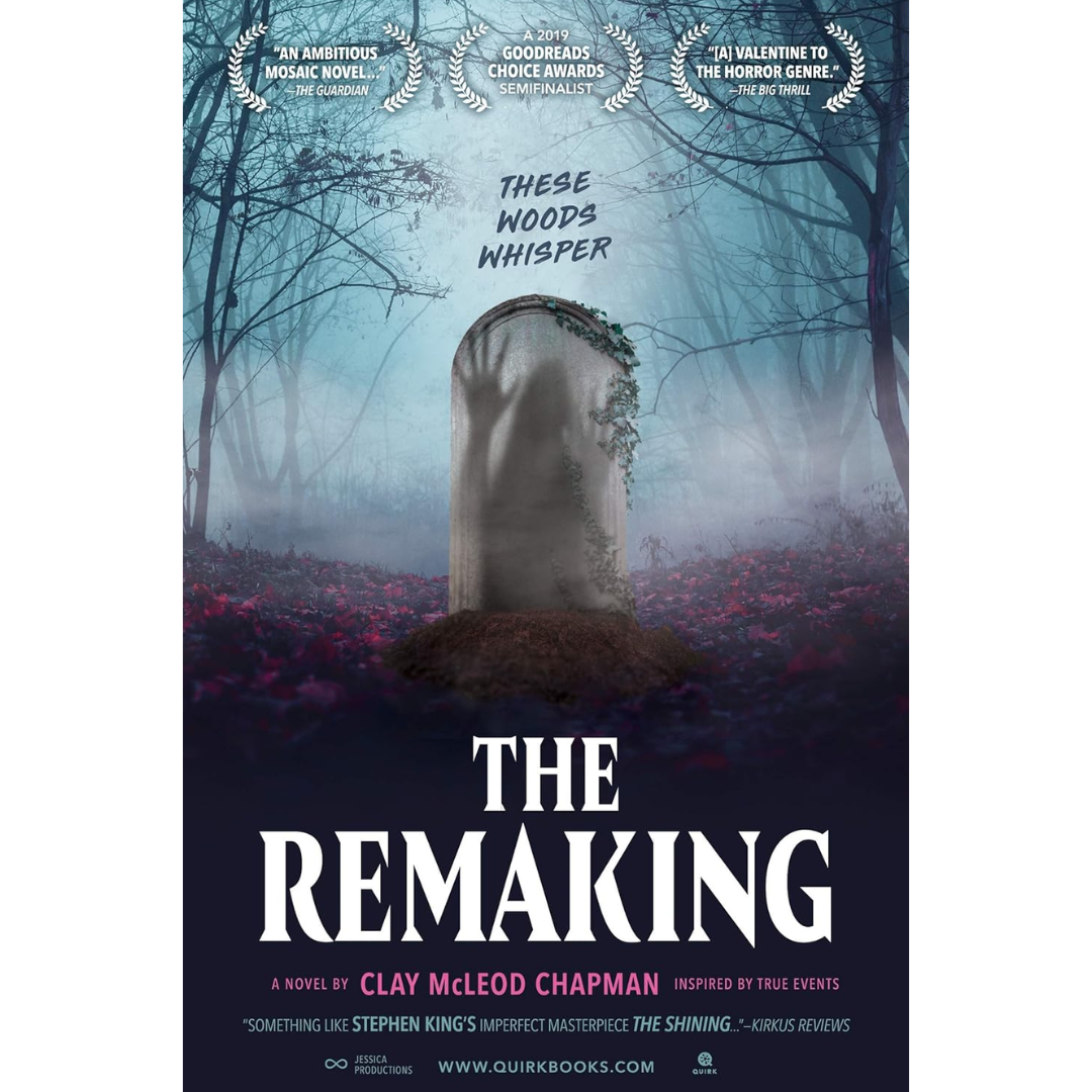 The Remaking By Clay McLeod Chapman