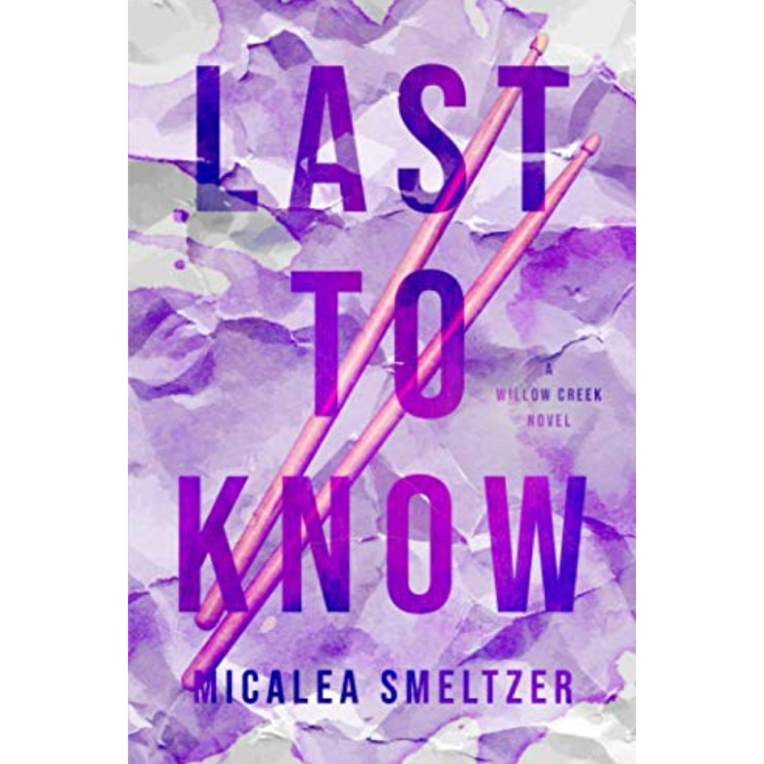 Last to Know By Micalea Smeltzer