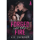 Forged in the Fire By A.L. Jackson