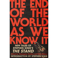 The End of the World As We Know It: New Tales of Stephen King's The Stand By Christopher Golden