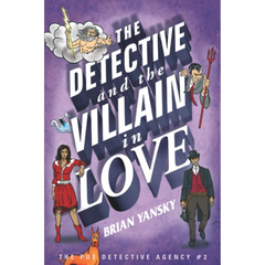 The Detective And The Villain In Love By Brian Yansky