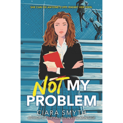 Not My Problem By Ciara Smyth