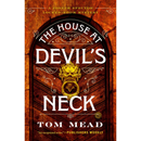 The House at Devil's Neck By Tom Mead